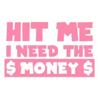 Hit Me I Need The Money Decal (Pink)